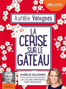 La cerise sur le gâteau. 1 CD audio MP3 - Valognes Aurélie ; Borg Patrick