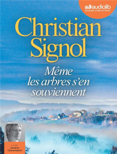 Même les arbres s'en souviennent. 1 CD audio MP3 - Signol Christian ; Chaussepied Jacques