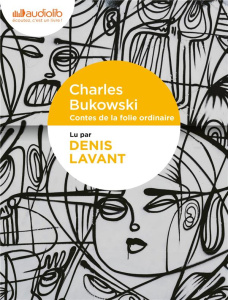 Contes de la folie ordinaire. 1 CD audio MP3 - Bukowski Charles ; Bizot Jean-François ; Mercadet