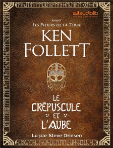 Le crépuscule et l'aube. 3 CD audio MP3 - Follett Ken ; Driesen Steve