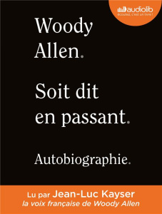 Soit dit en passant. Autobiographie, 2 CD audio MP3 - Allen Woody ; Amfreville Marc ; Cazé Antoine ; Kay
