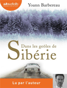 Dans les geôles de Sibérie. 1 CD audio MP3 - Barbereau Yoann