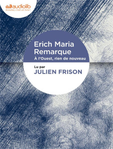 A l'Ouest, rien de nouveau. 1 CD audio MP3 - Remarque Erich Maria ; Frison Julien ; Hella Alzir