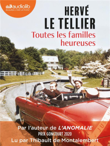 Toutes les familles heureuses. 1 CD audio MP3 - Le Tellier Hervé ; Montalembert Thibault