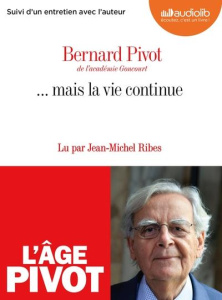 ... mais la vie continue. 1 CD audio MP3 - Pivot Bernard ; Ribes Jean-Michel