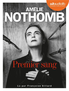 Premier sang. 1 CD audio MP3 - Nothomb Amélie ; Gillard Françoise
