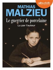 Le guerrier de porcelaine. 1 CD audio MP3 - Malzieu Mathias