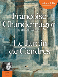 Le Jardin de Cendres. 2 CD audio MP3 - Chandernagor Françoise ; Lemaître Valérie