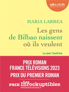 Les gens de Bilbao naissent où ils veulent. 1 CD audio MP3 - Larrea María