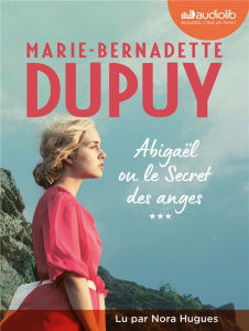 Abigaël Tome 3 : Le secret des anges. 2 CD audio MP3 - Dupuy Marie-Bernadette ; Hugues Nora