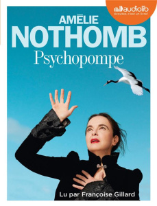 Psychopompe. 1 CD audio MP3 - Nothomb Amélie ; Gillard Françoise