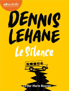 Le Silence. 1 CD audio MP3 - Lehane Dennis ; Bouvier Marie ; Happe François