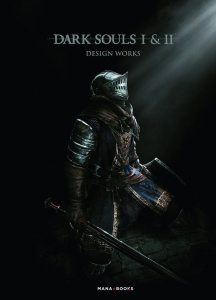 Dark Souls I & II. Design Works - Osada Hideki ; Hayashi Katsuhiko ; Debienne Manon
