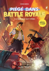 Piégé dans Battle Royale Tome 3 : La trahison de Salty Springs - Hunter Devin ; Viette Benjamin
