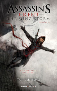 Assassin's Creed - The Ming Storm Tome 2 : La forteresse du désert - Leisheng Yan ; Colo Mathilde ; Di Giacomo Julien