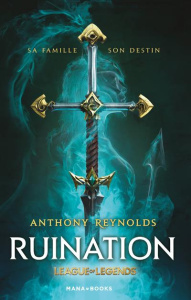 League of Legends : Ruination. Edition collector - Reynolds Anthony ; Cosson Camille ; Paul Tim