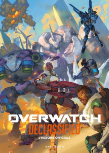 Overwatch Declassified. L'histoire officielle - McGuire Seanan ; Oriol Jonathan