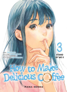 How to Make Delicious Coffee Tome 3 : Stand by Me II - Aonuma ; Murayama ; Suzumemura ; Yu