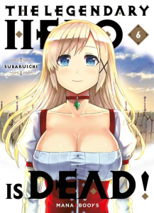 The Legendary Hero is Dead Tome 6 - Subaruichi