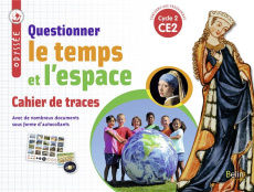 Questionner le temps et l'espace CE2 cycle 2 Odyssée. Cahier de traces, Edition 2018 - Chapier-Legal Geneviève ; Goasdoué Youenn ; Leston