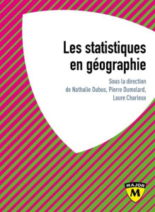 Les statistiques en géographie - Dubus Nathalie ; Dumolard Pierre ; Charleux Laure