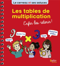 Les tables de multiplication. Enfin les retenir ! - Buisson Fizellier Eric ; Leclère Guillaume