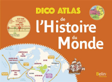 Dico atlas de l'histoire du monde - Delmas Jean-Christophe