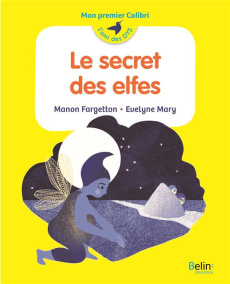 Le secret des elfes [ADAPTE AUX DYS - Fargetton Manon ; Mary Evelyne