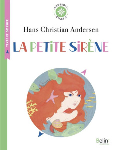 La petite sirène. Cycle 3 - Andersen Hans Christian ; Zordan Lisa ; Soldi Davi
