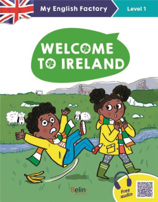 MY ENGLISH FACTORY - WELCOME TO IRELAND (LEVEL 1) - LANSONNEUR/WILKINSON