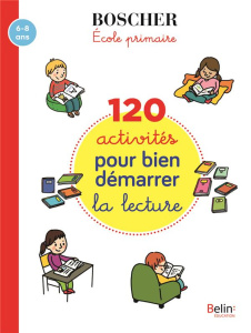 120 activités pour bien démarrer en lecture Spécial entrée au CP. Edition 2020 - Montpellier Anne-Françoise ; Cordier Séverine ; Ru