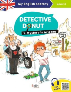 MY ENGLISH FACTORY - DETECTIVE DONUT 3. MYSTERY IN ARIZONA (LEVEL 3) - BISSON/CEULEMANS