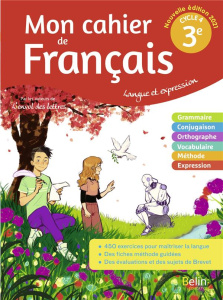 Francais 3e Langue et expression Mon cahier de français. Edition 2021 - Randanne Florence