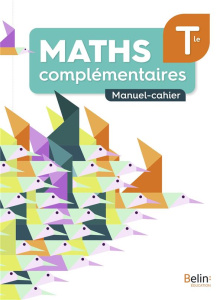 Maths complémentaires Tle. Manuel-cahier, Edition 2021 - Corne Robert ; Divoux Catherine ; Iribarne Anna ;