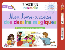 Mon livre-ardoise des dessins magiques. pour découvrir les formes et les couleurs. Avec un feutre à - Turquois Alice ; Cordier Séverine