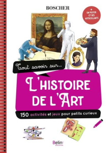 Tout savoir sur... l'histoire de l'art. Avec 1 poster et des autocollants - Scheidhauer Natacha ; Rodriguez Béatrice ; Fradin