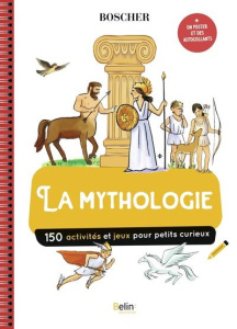 Tout savoir sur... la mythologie. Avec 1 poster et des autocollants - Bazaille Bénédicte ; Rodriguez Béatrice