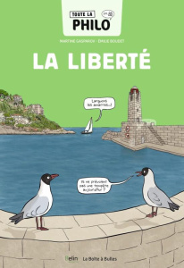 Toute la philo en BD Tome 5 : La liberté - Gasparov Martine ; Boudet Emilie