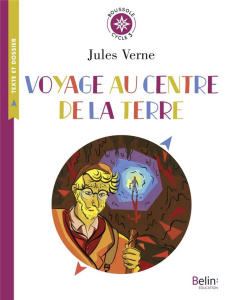Voyage au centre de la Terre. Cycle 3 - Verne Jules ; Rovere Maxime ; Hannedouche Annelore