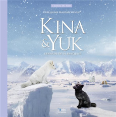 Kina & Yuk. Renards de la banquise - Maidatchevsky Guillaume