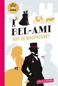 Bel-Ami - Maupassant Guy de ; Kutukdjian Garance