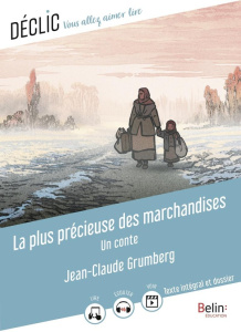 La plus précieuse des marchandises. Un conte - Grumberg Jean-Claude ; Manouguian Virginie