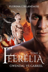Féerélia Tome 4 : Gwendal VS Gabriel - L'IRLANDAISE FLORINA