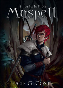 Muspell Tome 1 : La Rébellion - Coste Lucie G