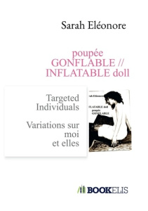 Poupée gonflable. Variations sur moi et elles - SARAH-ELEONORE
