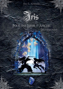 Iris Tome 5 : Pour une larme d'Apache. Deuxième partie - Aniballe Dee L.