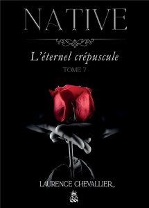 Native Tome 7 : L'éternel crépuscule - Chevallier Laurence