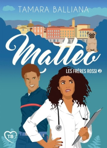 Les frères Rossi Tome 2 : Matteo - Balliana Tamara