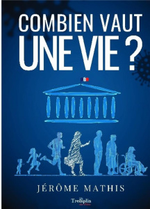 La finance au coeur de nos vies. Tome 2, Combien vaut une vie ? - Mathis Jérôme