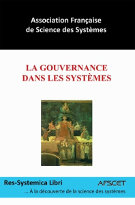 La gouvernance dans les systèmes. 6e Congrès de l'UES Union Européenne de Systémique, Paris, septemb - FRANCAISE DE SCIENCE